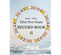 The Jubilee Baby's First 5 Years Record Book: 85 Pages Memory Book - Keepsake first Haircut, Handprints + Tooth - Milestone Journal - Family Tree - and much more **
