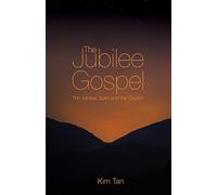 The Jubilee Gospel: The Jubilee, Spirit and the Church