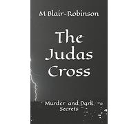 The Judas Cross: Murder Sex and Dark Secrets