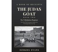 The Judas Goat - Book Two: No Tribulation Rapture