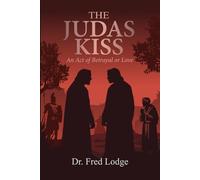 The Judas Kiss: An Act of Betrayal or Love