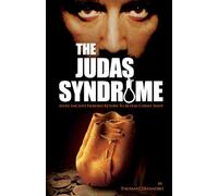 The Judas Syndrome: Seven Ancient Heresies Return to Betray Christ Anew