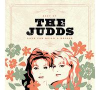 The Judds - Love Can Build A Bridge: Best Of The Judds