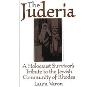 The Juderia: A Holocaust Survivor's Tribute to the Jewish Community of Rhodes