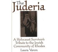 The Juderia: A Holocaust Survivor's Tribute to the Jewish Community of Rhodes