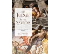 The Judge Is the Savior: Towards a Universalist Understanding of Salvation