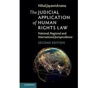 The Judicial Application of Human Rights Law: National, Regional and International Jurisprudence