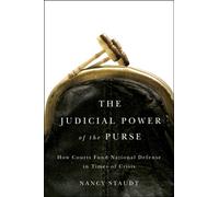 The Judicial Power of the Purse : How Courts Fund National Defense in Times of Crisis