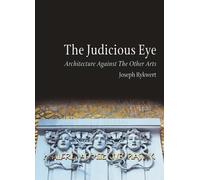 Judicious Eye: Architecture Against the Other Arts