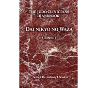 The Judo Clinician's Handbook: Dai Nikyo no Waza -Clinic 1