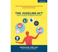 The Juggling Act: How to juggle leadership and life