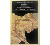 The Jugurthine War/The Conspiracy of Catiline (Penguin Classics)