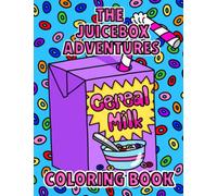 The Juice Box Adventures Coloring Book: 50 Pages of Juice Boxes in Silly Situations with Animals, Sweet Treats, Ocean Life, and More! For Kids, Teens, and Adults