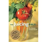 The Juicing Bible