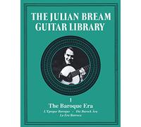 The Julian Bream Guitar Library Volume 1: The Baroque Era