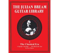 The Julian Bream Guitar Library Volume 2: The Classical Era