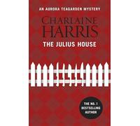 The Julius House: An Aurora Teagarden Novel (AURORA TEAGARDEN MYSTERY)