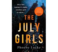 The July Girls: An absolutely gripping and emotional psychological thriller