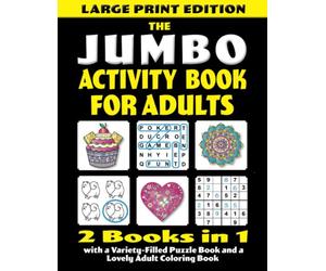 The Jumbo Activity Book for Adults: 2 Books in 1 with a Variety-Filled Puzzle Book and a Lovely Adult Coloring Book