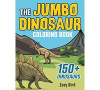 The JUMBO Dinosaur Coloring Book: A BIG and Fun Activity for Kids (Dinosaur Coloring Books for Kids)