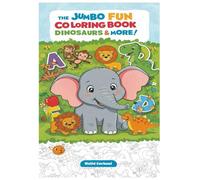 The Jumbo Fun Coloring Book: Animals, ABCs, Dinosaurs & More!