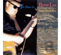 Bryan Lee & The Jump Street 5 - Blues Is