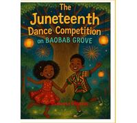 The Juneteenth Dance Competition on Baobab Grove