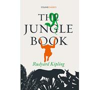 THE JUNGLE BOOK: A Classic Adventure Featuring Mowgli and the Rich Mythology of Central India (Collins Classics)