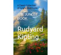 THE JUNGLE BOOK: A Classic Collection of Jungle Adventures