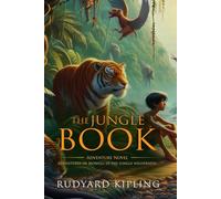 The Jungle Book: Complete with Classic illustrations and Annotation