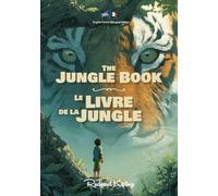 The Jungle Book / Le Livre de la Jungle: Illustrated English-French Bilingual Edition | Édition Bilingue Anglais-Français Illustrée