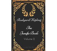 The Jungle Book - Volume 2: By Rudyard Kipling - Illustrated