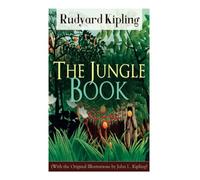 The Jungle Book (With the Original Illustrations by John L. Kipling)