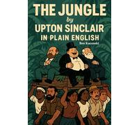 The Jungle by Upton Sinclair In Plain English