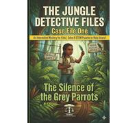 The Jungle Detective Files Case File One: The Ghost of the Green Forest: Decode the Evidence. Catch the Trafficker. Save the Animals.