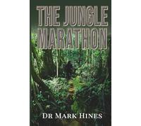 The Jungle Marathon: Ultra Endurance Running in the Heart of the Amazon: 2 (In Extremis)