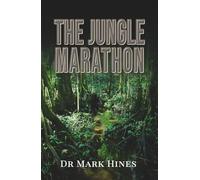 The Jungle Marathon: Ultra Endurance Running in the Heart of the Amazon: 2 (In Extremis)
