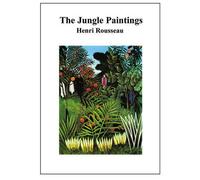 The Jungle Paintings: Henri Rousseau: Written by Harald Eggebrecht, 2005 Edition, Publisher: Tate Publishing [Hardcover]