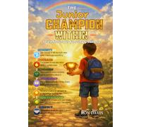 The Junior Champion Within: Seven stories for growing greatness