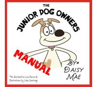The Junior Dog Owner's Manual (The Junior Pet Owner's Manual)