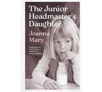 The Junior Headmaster's Daughter: Stepping from the shadows of sexual assault on the journey to recovery.