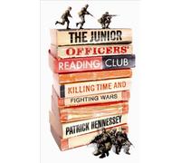 The Junior Officers' Reading Club: Killing Time and Fighting Wars