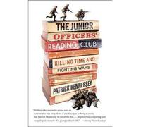 [(The Junior Officers' Reading Club: Killing Time and Fighting Wars)] [Author: Patrick Hennessey] published on (September, 2010)