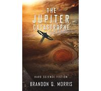 The Jupiter Catastrophe: Hard Science Fiction (Ice Moon)