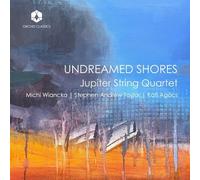 The Jupiter String Quartet : Jupiter String Quartet: Undreamed Shores CD (2026)