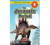 The Jurassic Period: Dinosaur Adventures (Engaging Readers, Level 1)