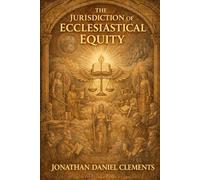 The Jurisdiction of Ecclesiastical Equity.