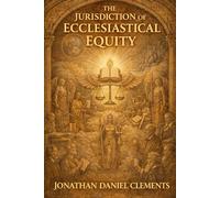 The Jurisdiction of Ecclesiastical Equity.