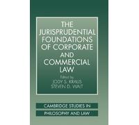 The Jurisprudential Foundations of Corporate and Commercial Law (Cambridge Studies in Philosophy and Law)