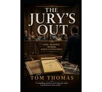 The Jury's Out: Love, Betrayal, Murder, Jusitce is Never Simple